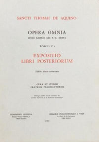 Opera omnia - Tome 1 Expositio libri posteriorum