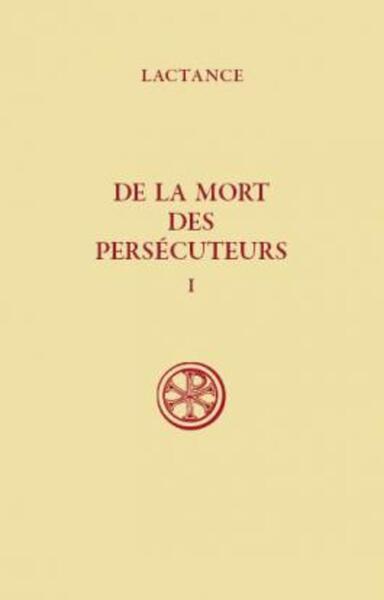 De la mort des persécuteurs - Tome 1