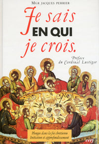 JE SAIS EN QUI JE CROIS