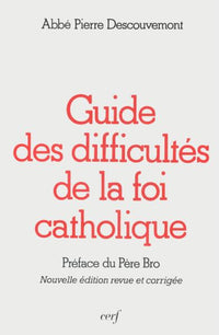 GUIDE DES DIFFICULTÉS DE LA FOI CATHOLIQUE