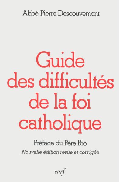 Guide des difficultés de la foi catholique
