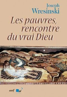 Les pauvres, rencontre du vrai Dieu