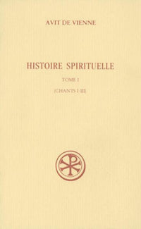 Histoire spirituelle - Tome 1 (Chants I-III)