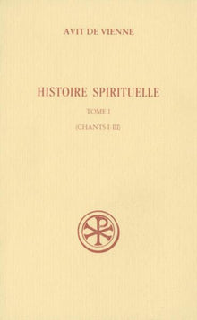Histoire spirituelle - Tome 1 (Chants I-III)