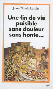 Une fin de vie paisible, sans douleur, sans honte...