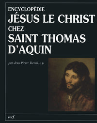 Encyclopédie : Jésus le Christ chez Saint Thomas d'Aquin