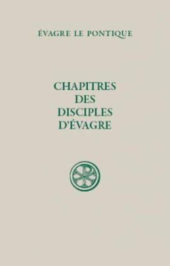 SC 514 CHAPITRES DES DISCIPLES D' ÉVAGRE