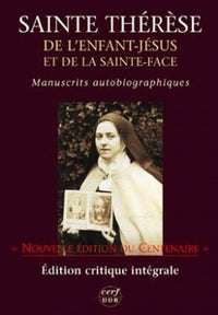 Sainte Thérèse de l'Enfant-Jésus et de la Sainte-face - Manuscrits autobiographiques