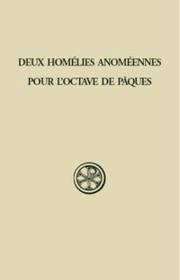 Deux homélies anomeennes pour l'Octave de Pâques