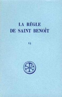 La Règle de saint Benoît, VI