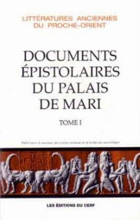 Les documents épistolaires du palais de Mari - Tome 1
