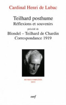 TEILHARD POSTHUME - RÉFLEXIONS ET SOUVENIRS