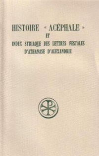 Histoire acéphale et index syriaque des lettres festales d'Athanase d'Alexandrie