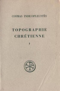 Topographie chrétienne - Tome 1