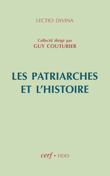 LES PATRIARCHES ET L'HISTOIRE