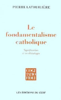 Le fondamentalisme catholique