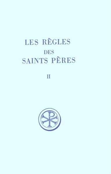 Les règles des saints pères - Tome 2