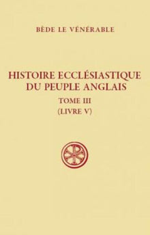 Histoire ecclésiastique du peuple anglais, tome 3 (Livre 5)