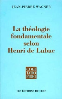 LA THEOLOGIE FONDAMENTALE SELON HENRI DE LUBAC