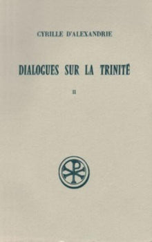 Dialogues sur la Trinité - Tome 2