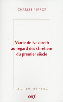 Marie de Nazareth au regard des chrétiens du premier siècle