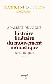 Histoire littéraire du mouvement monastique dans l'Antiquité, II
