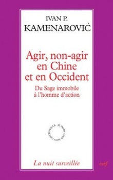 Agir, non-agir en Chine et en Occident