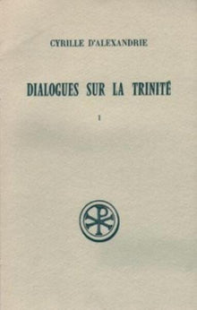 Dialogues sur la Trinité - Tome 1