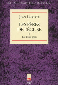 Les Pères de l'Église - Tome 2 Les Pères Grecs