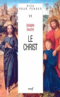 Dieu pour penser tome 6 : le Christ