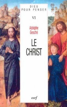 DIEU POUR PENSER - TOME 6 LE CHRIST