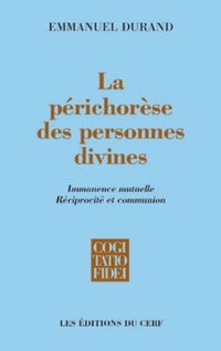 La périchorèse des personnes divines