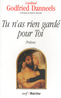 Tu n'as rien gardé pour Toi