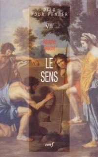 Dieu pour penser - Tome 7 Le sens