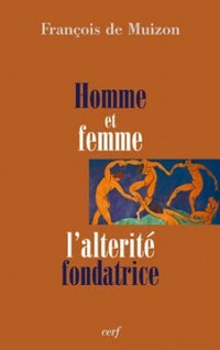Homme et femme - L'altérité fondatrice