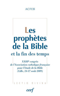 LES PROPHETES DE LA BIBLE ET LA FIN DES TEMPS