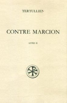 Contre Marcion - Tome 2