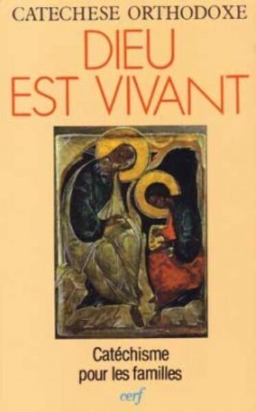 Dieu est vivant : Catéchisme pour les familles