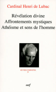 Revelation divine - Affrontements mystiques - Atheisme et sens de l'homme