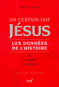 UN CERTAIN JUIF : JESUS - TOME 2 LES DONNEES DE L'HISTOIRE