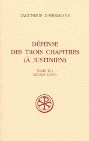 Defense des trois chapitres (à Justinien) - Tome 2.1 (Livres III-IV)