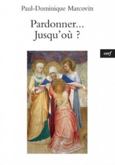 Pardonner... Jusqu'où ?