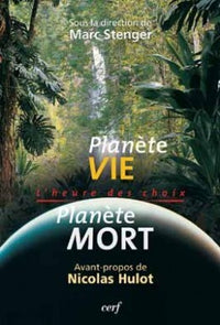 Planète vie, planète mort - L'heure des choix