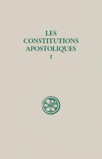 Les Constitutions apostoliques - Tome 1 (Livres I-II)