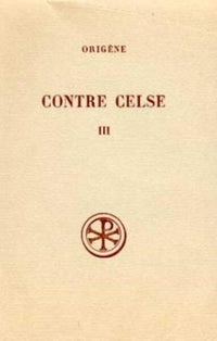 Contre Celse - Tome 3 (Livres V-VI)