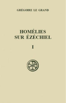 Homélies sur Ezéchiel, I