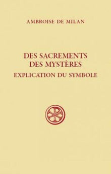 Des sacrements, des mystères, explication du symbole