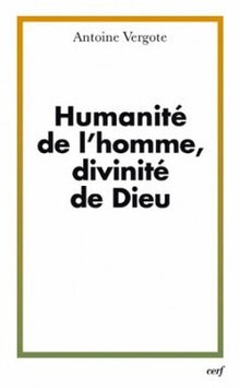 HUMANITE DE L'HOMME, DIVINITE DE DIEU