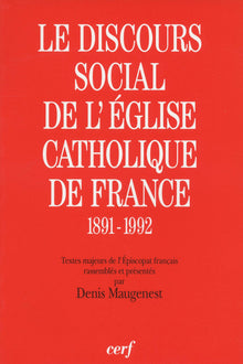 Discours social de l'Eglise catholique en France (1891-1992)