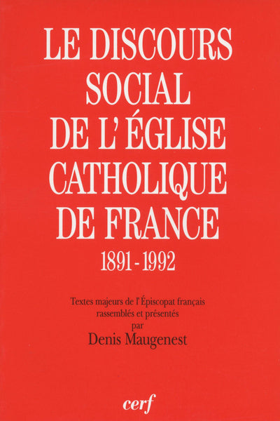 Discours social de l'Eglise catholique en France (1891-1992)